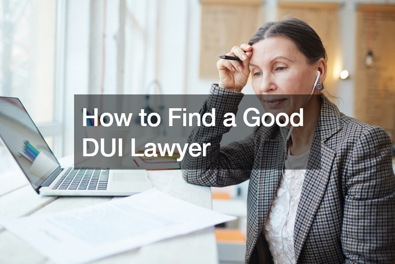 How to Find a Good DUI Lawyer